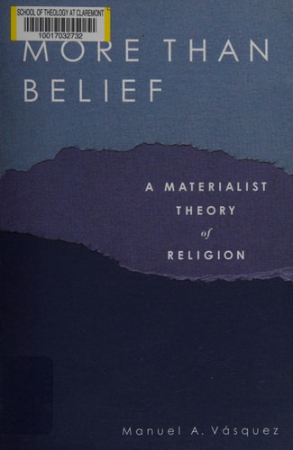More Than Belief: A Materialist Theory of Religion