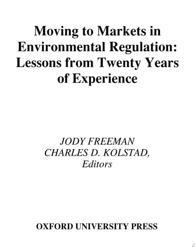Moving to Markets in Environmental Regulation: Lessons from Twenty Years of Experience
