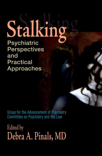 Stalking Psychiatric Perspectives and Practical Approaches