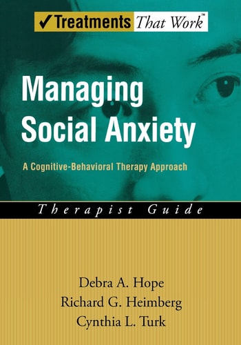 Managing Social Anxiety: A Cognitive-Behavioral Therapy Approach Therapist Guide
