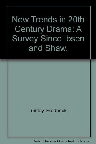 New Trends in 20th Century Drama: A Survey Since Ibsen and Shaw