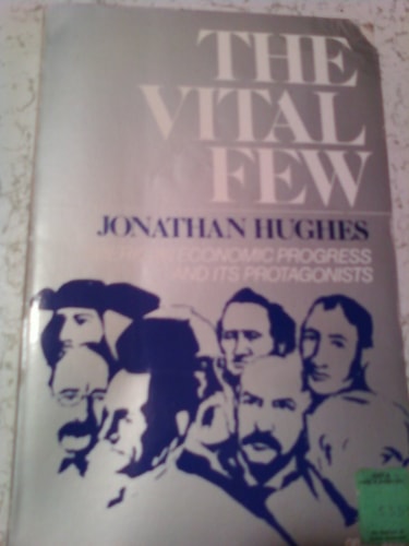 The Vital Few: American Economic Progress and Its Protagonists