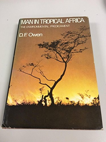 Man in Tropical Africa: The Environmental Predicament