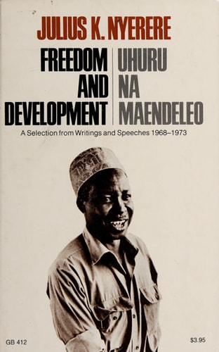 Freedom and Development: A Selection from Writings and Speeches, 1968-1973
