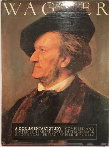 Wagner: A Documentary Study