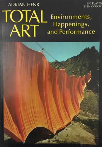 Total Art: Environments, Happenings and Performance