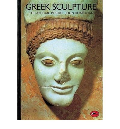 Greek Sculpture: The Archaic Period, A Handbook
