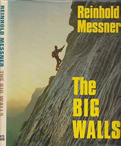 The Big Walls: History, Routes, Experiences
