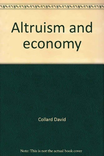 Altruism and Economy: A Study in Non-Selfish Economics