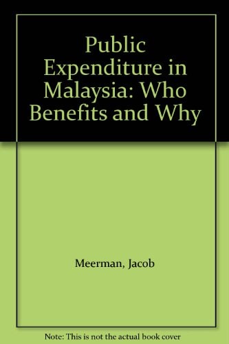 Public Expenditure in Malaysia: Who Benefits and Why