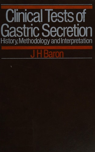Clinical Tests of Gastric Secretion: History, Methodology, and Interpretation