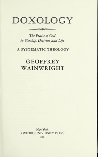 Doxology: The Praise of God in Worship, Doctrine and Life
