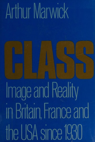 Class: Images and Reality in Britain, France and the USA Since 1930