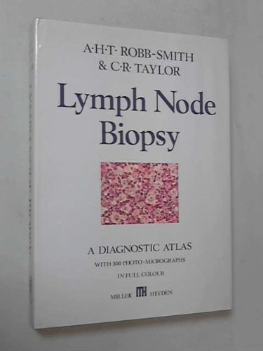 Lymph Node Biopsy: A Diagnostic Atlas with 300 Photomicrographs in Full Colour