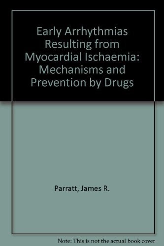 Early Arrhythmias Resulting from Myocardial Ischaemia: Mechanisms and Prevention by Drugs