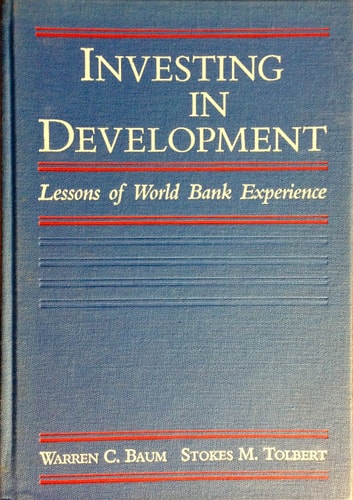 Investing in Development: Lessons of World Bank Experience