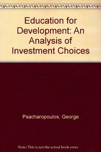 Education for Development: An Analysis of Investment Choices (World Bank Publication)