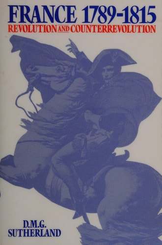 France, 1789-1815: Revolution and Counterrevolution