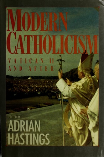 Modern Catholicism: Vatican II and After