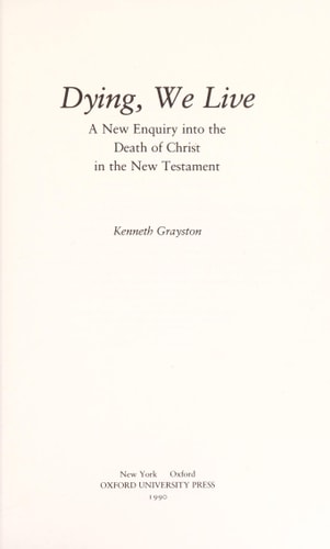 Dying, We Live: A New Enquiry into the Death of Christ in the New Testament
