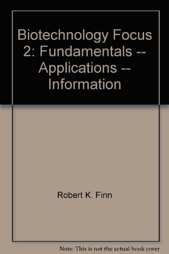 Biotechnology Focus 2: Fundamentals, Applications, Information