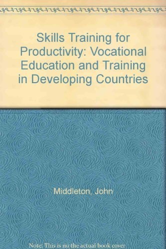 Skills for Productivity: Vocational Education and Training in Developing Countries