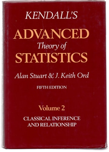 Kendall's Advanced Theory of Statistics, Vol. 2: Classical Inference and Relationship