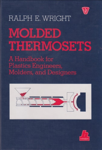 Molded Thermosets: A Handbook for Plastics Engineers, Molders, and Designers