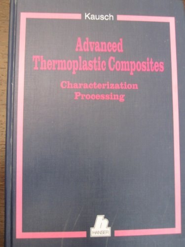 Advanced Thermoplastic Composites: Characterization and Processing