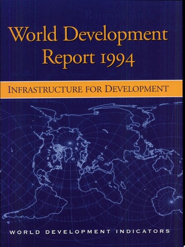 World Development Report 1994: Infrastructure for Development
