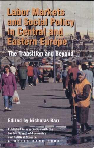 Labor Markets and Social Policy in Central and Eastern Europe: The Transition and Beyond