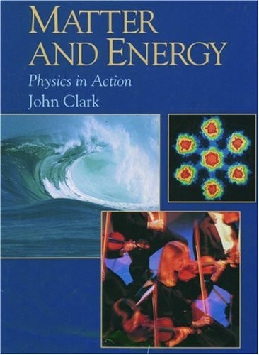 Matter and Energy: Physics in Action