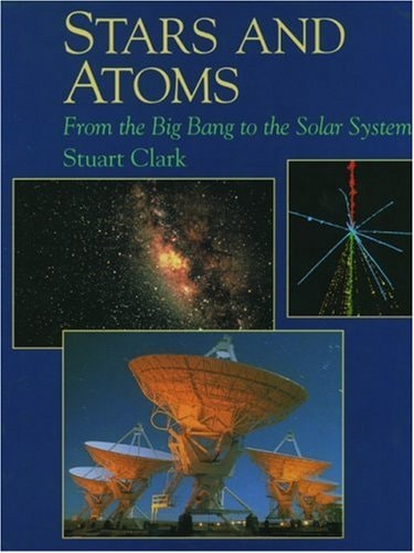 Stars and Atoms: From the Big Bang to the Solar System
