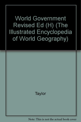 World Government: The Illustrated Encyclopedia of World Geography