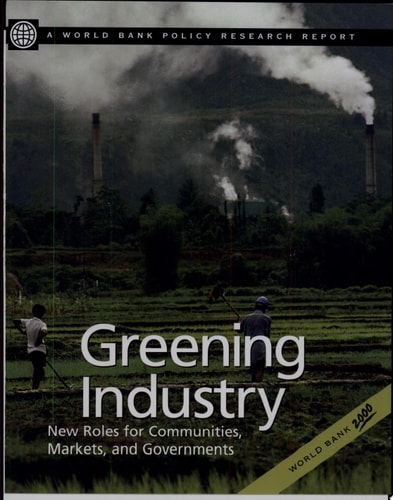 Greening Industry: New Roles for Communities, Markets, and Governments