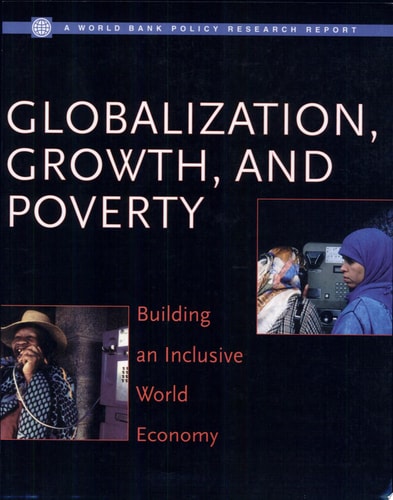 Globalization, Growth, and Poverty: Building an Inclusive World Economy