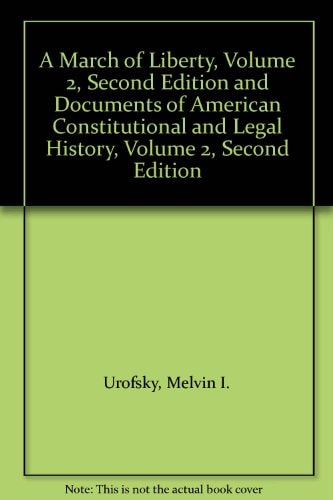 A March of Liberty: A Constitutional History of the United States