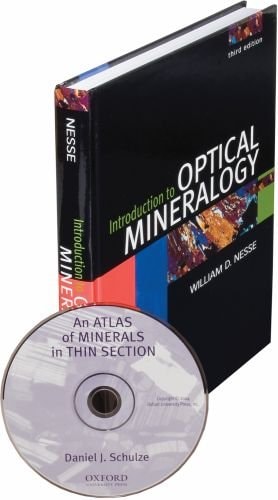 Introduction to Optical Mineralogy: Third Edition and An Atlas of Minerals in Thin Section
