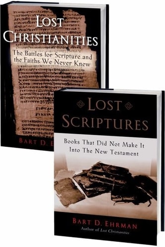 Lost Christianities: The Battles for Scripture and the Faiths We Never Knew and Lost Scriptures: Books that Did Not Make It into the New Testament