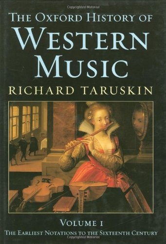 The Oxford History of Western Music, Vol. I: The Earliest Notations to the Sixteenth Century