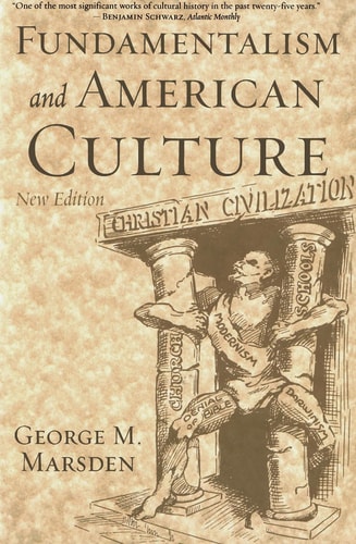 Fundamentalism and American Culture (New Edition)