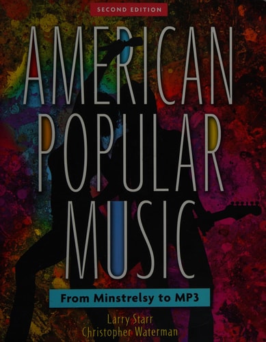 American Popular Music: From Minstrelsy to MP3