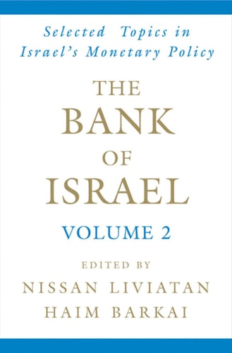 The Bank of Israel: Volume 2: Selected Topics in Israel's Monetary Policy