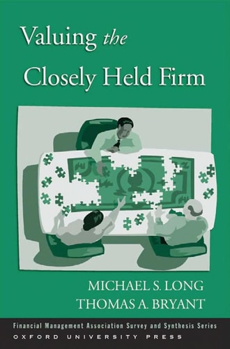 Valuing the Closely Held Firm: Financial Management Association Survey and Synthesis