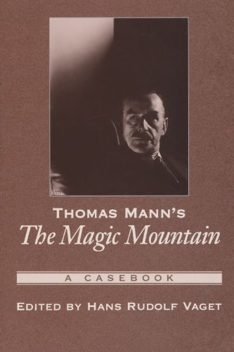 Thomas Mann's "The Magic Mountain": A Casebook