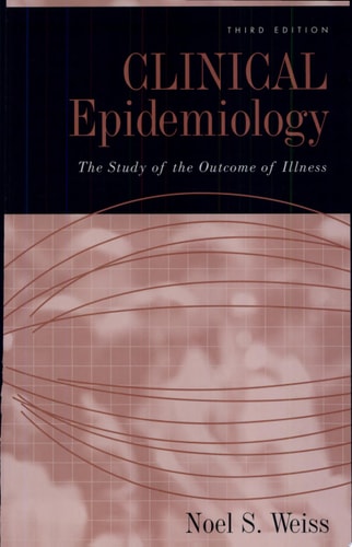 Clinical Epidemiology: The Study of the Outcome of Illness