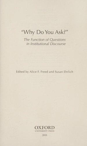 Why Do You Ask? The Function of Questions in Institutional Discourse