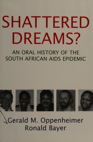 Shattered Dreams?: An Oral History of the South African AIDS Epidemic