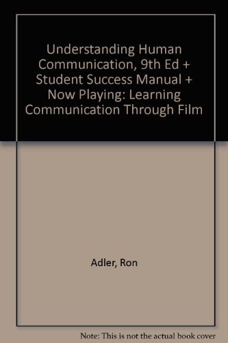 Understanding Human Communication: Student Success Manual and Now Playing: Learning Communication through Film