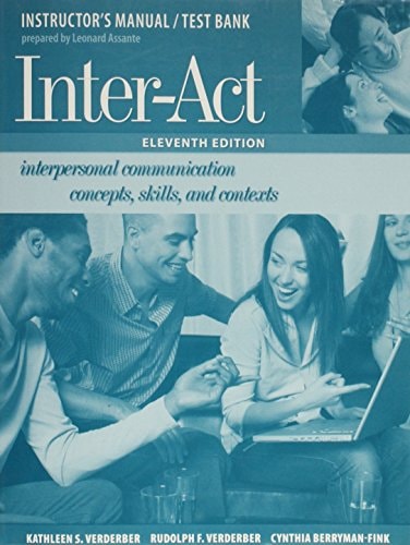 Instructor's Manual/Test Bank to accompany Inter-Act: Interpersonal Communication Concepts, Skills, and Contexts